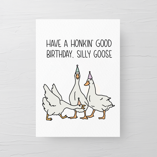 HONKIN' GOOD BIRTHDAY CARD