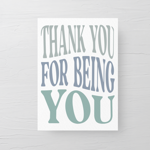 THANK YOU FOR BEING YOU CARD