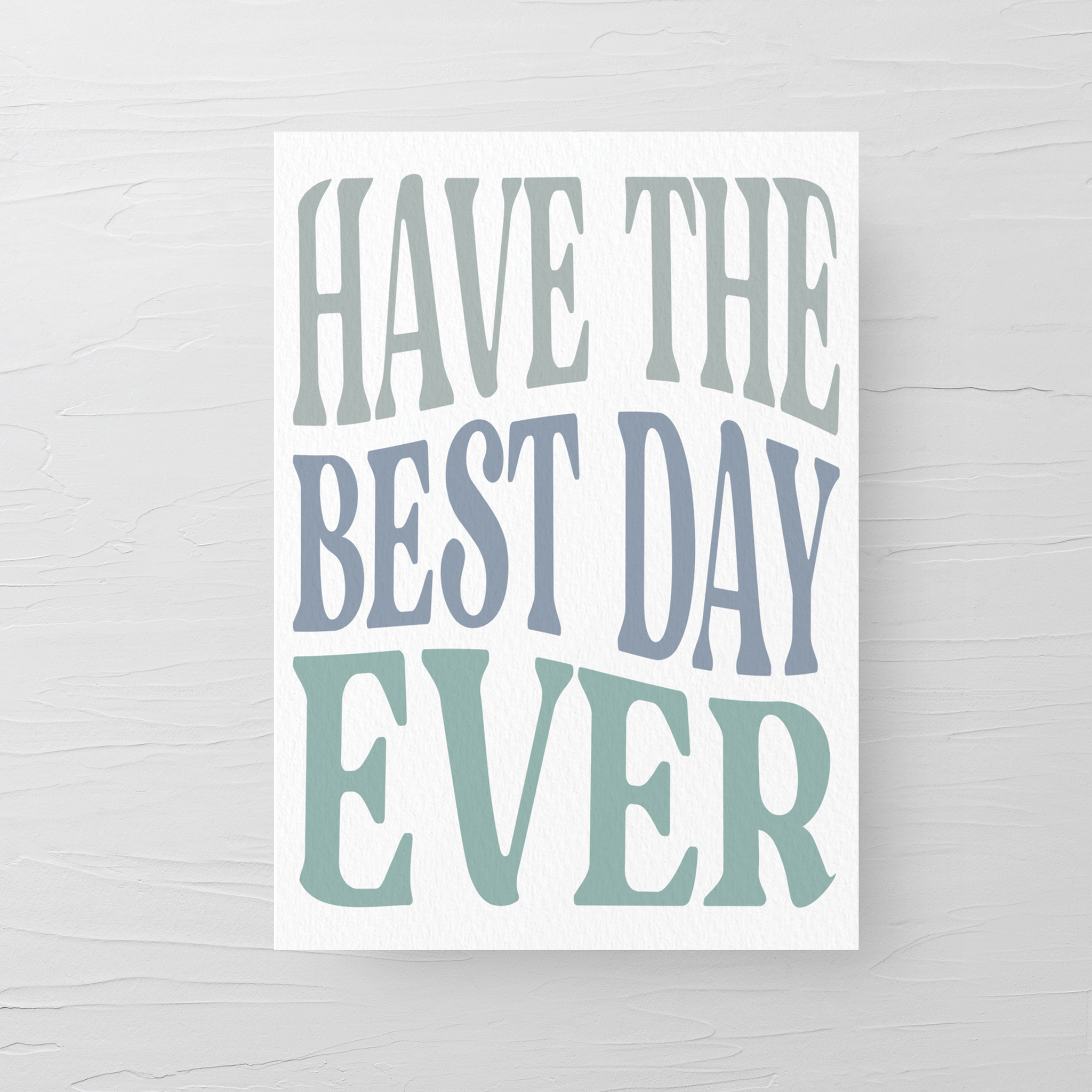 BEST DAY EVER CARD