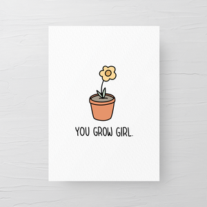 YOU GROW GIRL CARD